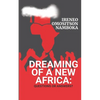Dreaming of a New Africa: Questions or Answers? - Paperback
