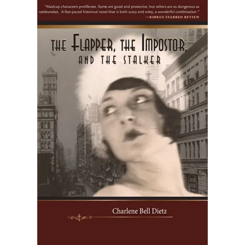 The Flapper, the Impostor, and the Stalker - Hardcover