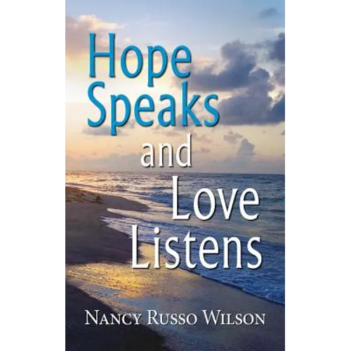 Hope Speaks and Love Listens - Paperback