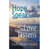 Hope Speaks and Love Listens - Paperback