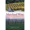 Maryland Wine: A Full-Bodied History - Hardcover