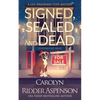 Signed, Sealed and Dead: A Lily Sprayberry Realtor Cozy Mystery - Paperback