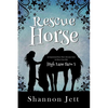 Rescue Horse: An Inspirational Horse Show Adventure Series for Horse Crazy Girls - Paperback