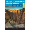 Top Trails of Colorado and New Mexico: Includes Mesa Verde, Chaco, Colorado National Monument, Great Sand Dunes and Black Canyon of the Gunnison Natio - Paperback