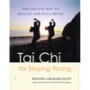 Tai Chi for Staying Young: The Gentle Way to Health and Well-Being - Paperback