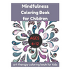 Mindfulness Coloring Book for Children Ages 4-12 - Art Therapy Coloring Book for Kids - Paperback