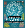 Anxiety Relief Mandala 2: Push over stress and anxiety Gain motivation, Stress relief with motivational books Mandala Coloring Book in your anxiety re - Paperback