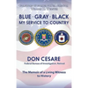 Blue Gray Black My Service to Country - Hardcover