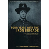 Four Years with the Iron Brigade: The Civil War Journal of William Ray, Company F, Seventh Wisconsin Volunteers - Hardcover