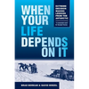 When Your Life Depends on It: Extreme Decision Making Lessons from the Antarctic - Paperback