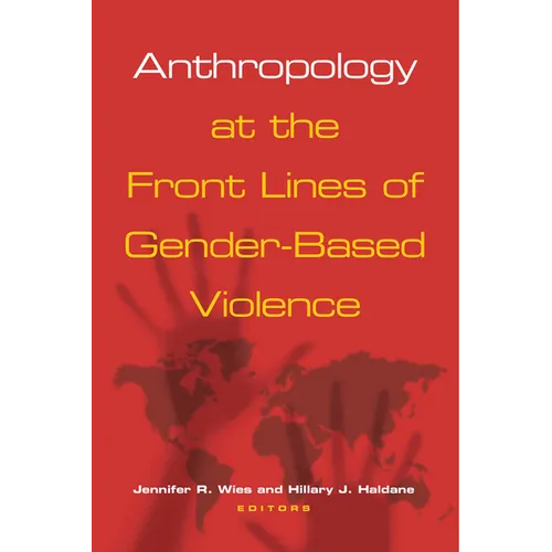 Anthropology at the Front Lines of Gender-Based Violence - Paperback