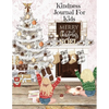 Kindness Journal For Kids: Cute Daily Gratitude, Thankfulness & Happiness Journal for Boys & Girls For The Holidays - Journaling Activity Book for Chi - Paperback