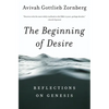 Beginning of Desire: Reflections on Pb: Reflections on Genesis - Paperback