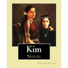 Kim. By: Rudyard Kipling, illustrated By: J. L. Kipling (6 July 1837 - 26 Janua: Kim is a novel by Nobel Prize-winning English author Rudyard Kipling. - Paperback