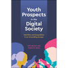 Youth Prospects in the Digital Society: Identities and Inequalities in an Unravelling Europe - Paperback