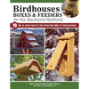 Birdhouses, Boxes & Feeders for the Backyard Hobbyist: 19 Fun-To-Build Projects for Attracting Birds to Your Backyard - Paperback