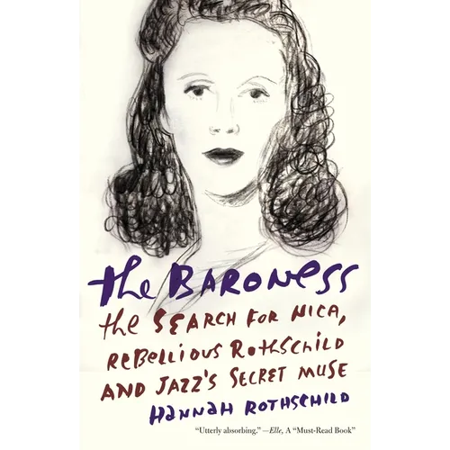 The Baroness: The Baroness: The Search for Nica, the Rebellious Rothschild and Jazz's Secret Muse - Paperback