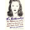 The Baroness: The Baroness: The Search for Nica, the Rebellious Rothschild and Jazz's Secret Muse - Paperback