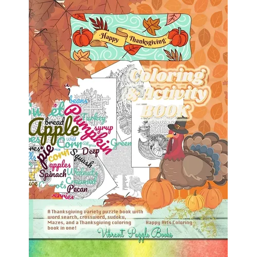 Happy THANKSGIVING adult coloring & activity book. A Thanksgiving variety puzzle book with word search, crossword, sudoku, Mazes, and a Thanksgiving c - Paperback