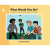 What Would You Do? - Hardcover