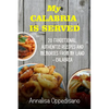 My Calabria is served: 20 Traditional, Authentic Recipes and Memories from my place - Calabria - Paperback