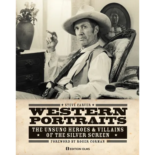 Western Portraits of Great Character Actors: The Unsung Heroes & Villains of the Silver Screen - Hardcover