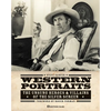 Western Portraits of Great Character Actors: The Unsung Heroes & Villains of the Silver Screen - Hardcover
