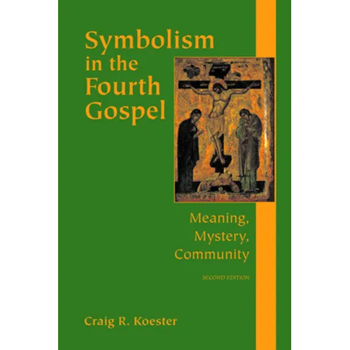 Symbolism in the Fourth Gospel: Meaning, Mystery, Community - Paperback