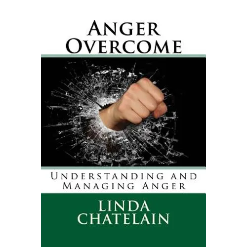 Anger Overcome: Understanding and Managing Anger - Paperback