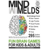 295 Fun Brain Teasers, Logic/Visual Puzzles, Trivia Questions, Quiz Games and Riddles: MindMelds Volume 1, World Edition - Fun Diversions for Your Men - Paperback