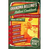 Grandma Bellino's Italian Cookbook: Recipes From My Sicilian Grandmother - Paperback