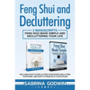 Feng Shui and Decluttering: 2 Manuscripts - Feng Shui Made Simple and Decluttering Your Life: Includes How to Declutter Your Home, Declutter Your Mind - Paperback
