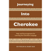 Journeying Into Cherokee: Help and Encouragement for Learning the Cherokee Language - Paperback