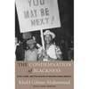 The Condemnation of Blackness: Race, Crime, and the Making of Modern Urban America, with a New Preface - Paperback