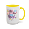 “Too Cute to Be Tired” Kawaii Bunny Mug