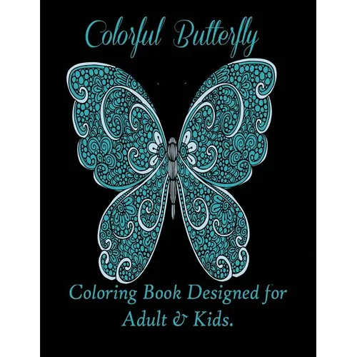 Colorful Butterflies: Coloring Book Designed for Adult & Kids. - Paperback