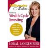 The Millionaire Maker's Guide to Wealth Cycle Investing: Build Your Assets Into a Lifetime of Financial Freedom - Hardcover