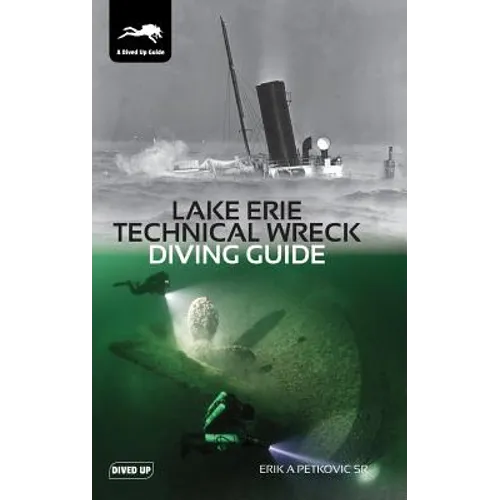 Lake Erie Technical Wreck Diving Guide - Hardcover
