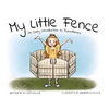 My Little Fence: An Early Introduction to Boundaries - Paperback