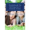 Guidebook To Setting Up A Family Trust: A simple guide to setting up a family trust for Canadians - Paperback