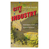 City of Industry: Genealogies of Power in Southern California - Paperback