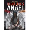 Dante's Rebellious Angel: A Motivational Novel About Courage, Strength, and Hope in the Pursuit of Happiness - Paperback
