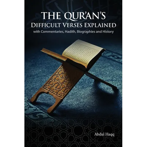 The Qur'an's Difficult Verses Explained: with Commentaries, Hadith, Biographies and History - Paperback