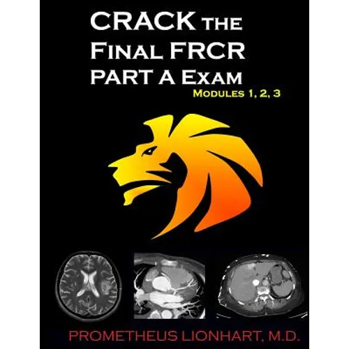 CRACK the Final FRCR PART A Exam - Modules 1, 2, 3 - Paperback