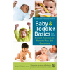 Baby and Toddler Basics: Expert Answers to Parents' Top 150 Questions - Paperback