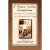 A Place Called Josephine: Episodes of a Young Life in an Appalachian Village - Paperback