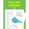 Trace ABC In Spanish For Kids: Printing Practice Worksheets To Learn The Alphabet In Spanish - Paperback