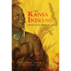 The Kansa Indians: A History of the Wind People, 1673-1873 Volume 114 - Paperback
