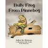 Bully Frog From Pinnebog - Paperback
