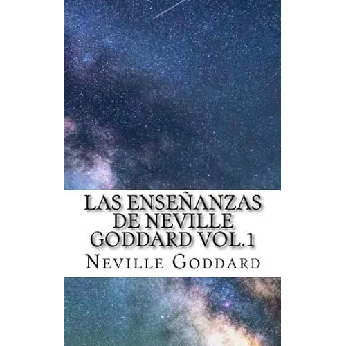 Las Enseñanzas de Neville Goddard vol.1 - Paperback